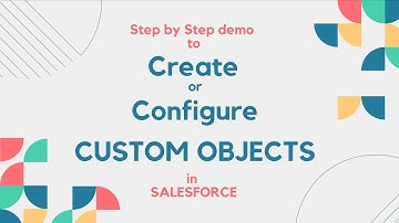 Create or Configure Custom Objects in Salesforce | Step by Step Object Configuration Options