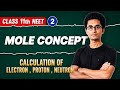 Mole Concept | Calculation Of Electron/Proton/Neutron | NEET 2027