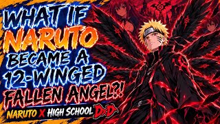 Details What If Naruto Became a 12-WINGED FALLEN ANGEL! | NARUTO X HIGH SCHOOL DxD News