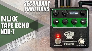NUX NDD-7 Tape Echo || Secondary Functions | VIDEO REVIEW [NO TALK]