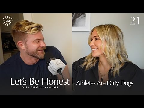 Athletes Are Dirty Dogs | Let's Be Honest With Kristin Cavallari