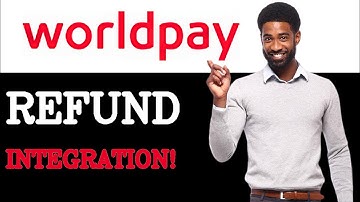 How To Refund WorldPay Integration (2025)