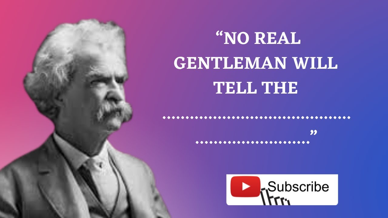 Mark Twain Quotes About Truth| Quotes that are better known in Youth | Life-Changing Quotes| quotes