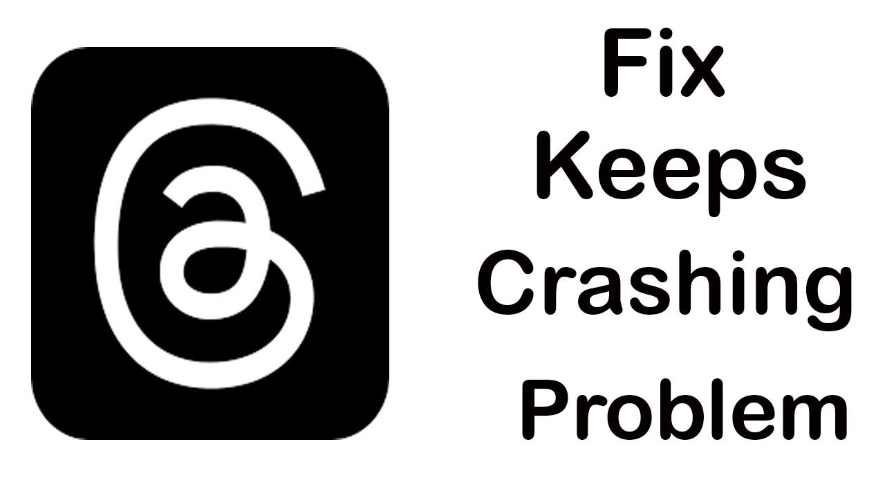Fix Threads App Keeps Crashing | Fix Threads App Keeps Freezing | PSA ...