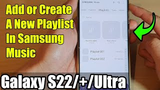 Galaxy S22/S22+/Ultra: How to Add or Create A New Playlist