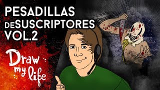 PESADILLAS de SUSCRIPTORES vol.2 - Creepypasta - Draw My Life