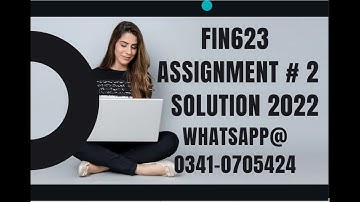 FIN623 assignment 2 Fa2021 2022 fin623