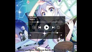 FAMILY - YUI NISHIO / Chichi wa Eiyuu, Haha wa Seirei, Musume no Watashi wa Tenseisha OPENING SONG 