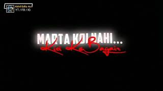 Marta Koi Nhi !! | Black Screen Status | Black Screen Sad Status | Broken Heart Status