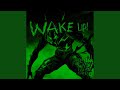 WAKE UP! (Sped Up)