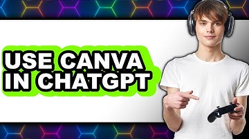 How to Use Canva in ChatGPT 2025 - Easy Guide