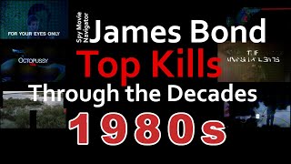 Top James Bond Kills of the Decade: 1980s