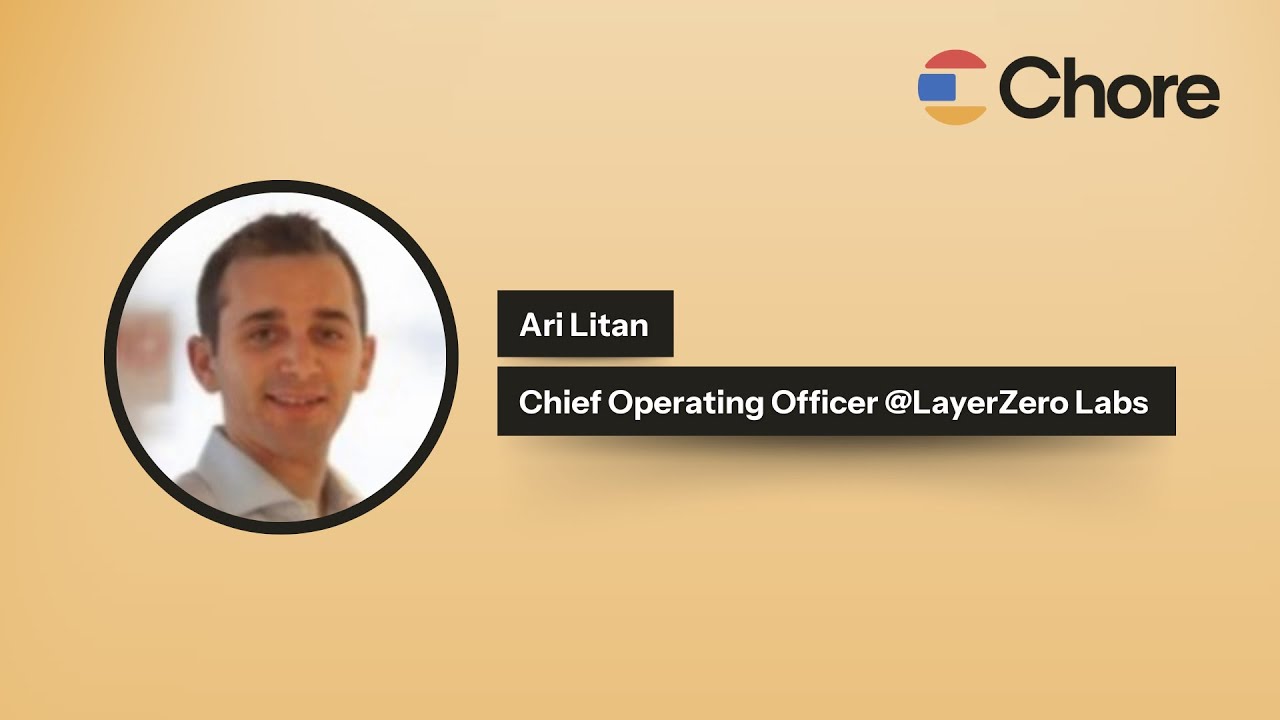 Ari Litan, Chief Operating Officer, LayerZero Labs