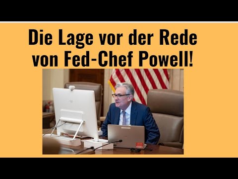 Die Lage vor der Rede von Fed-Chef Powell! Marktgeflüster