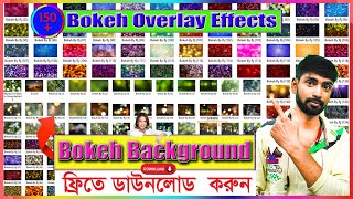 150  BOKEH OVERLAY EFFECT ||  Bokeh Overlay for Editing || Light Bokeh Effect Overlay ||