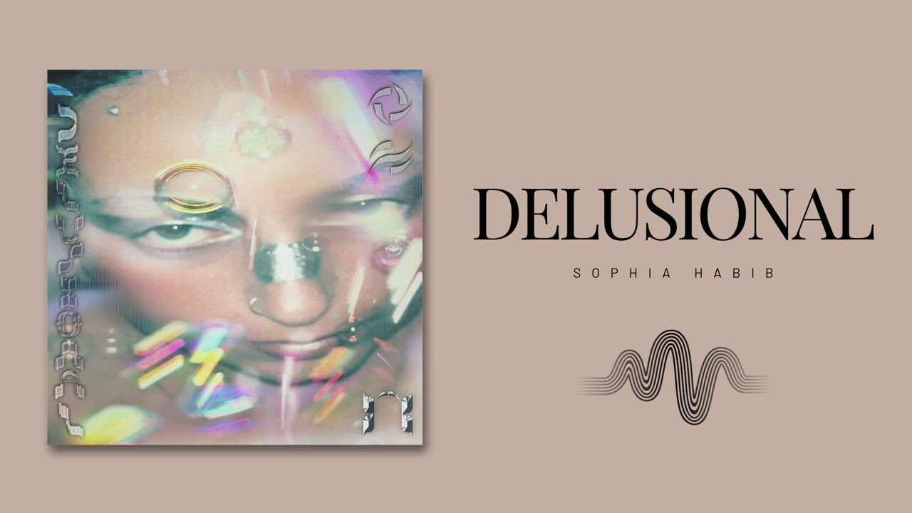 Guarda Sophia Habib - Delusional (Official Audio) su YouTube Guarda Sophia Habib - Delusional (Official Audio) su YouTube