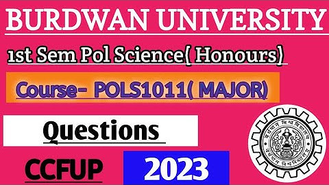 Burdwan University New 1st Sem Pol Science( Honours) ||  POLS1011(MAJOR) Ques Paper 2023