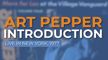 Art Pepper - Introduction (Live, 1977) (Official Audio)