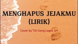 Menghapus Jejakmu - NOAH (Lirik) Cover by Tivi Uong Legok SM