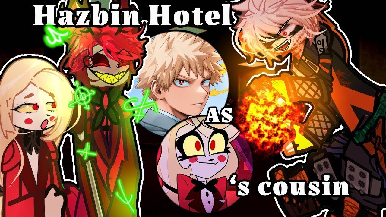 Hazbin Hotel reacts to BAKUGO KATSUKI as CHARLIE’S COUSIN 🛎️Gacha2 react TikTok #bnha #hazbinhotel2