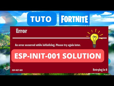 TUTO FORTNITE ERREUR "ESP-INIT-001" SOLUTION 100% GARANTIE | FORTNITE HOW TO FIX ERROR ESP INIT 001