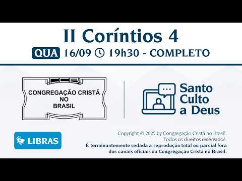 Santo Culto a Deus (Libras) – QUA - 16/09/2026 19:30 - II Coríntios 4