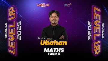 Seminar Level Up - FORM 5 MATHEMATICS | UBAHAN