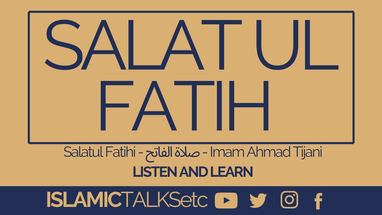 Salat ul Fatih - Salatul Fatihi - صلاة الفاتح - Salawat - Durood - Imam ...