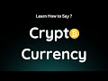 How to Pronounce 'Cryptocurrency' Correctly | Pronunciation Guide