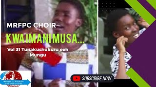 KWA IMANI MUSA VOL 31 ( VIDEO)