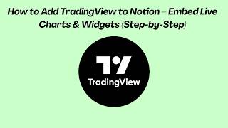 How to Add TradingView to Notion – Embed Live Charts & Widgets (Step-by-Step)