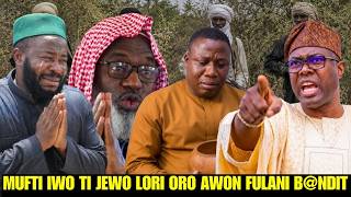 MUFTI IWO TI JEWO LORI ORO AWON FULANI B@NDIT NIPA TI WON  JI AWON OMO ILE EKO ATI OLUKO LO