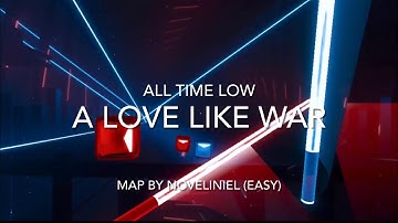 Beat Saber Custom Map: A Love Like War (All Time Low) (Easy) - Map by Noveliniel