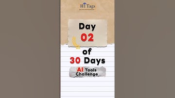 #Day2 of 30 Days AITools Challenge    #ai #tools #aitools #Challenge #AIMagic #AIChallenge #h1tags