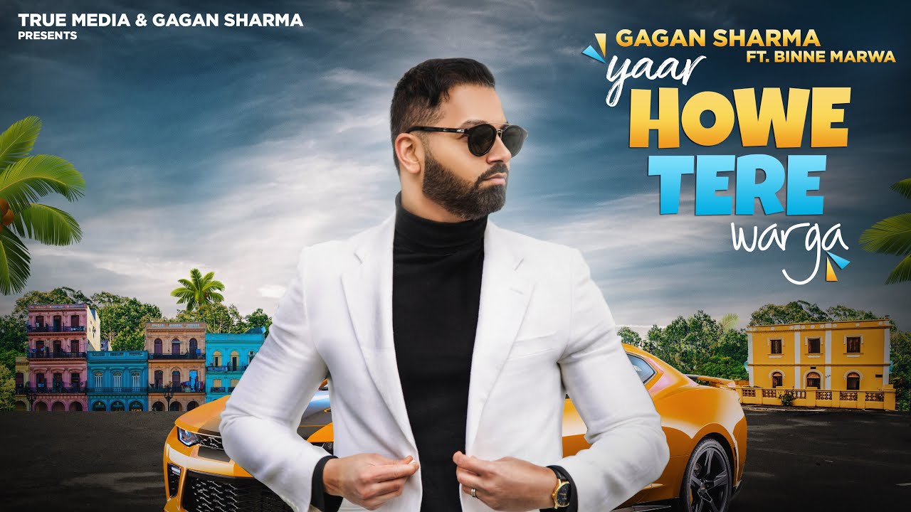 Yaar Howe Tere Warga | (Full HD Video ) Gagan Sharma | New Punjabi Songs | Latest Punjabi Songs 2019