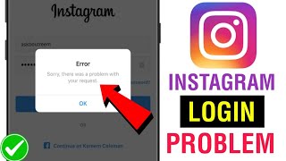Instagram sorry there was a problem with your request || Instagram login problem