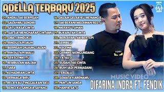 DIFARINA INDRA Ft. FENDIK ADELLA  - ANDAI TAK BERPISAH - SALAHMU SENDIRI | OM ADELLA TERBARU 2025