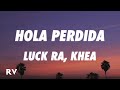 Luck Ra, Khea - HOLA PERDIDA (Letra/Lyrics)