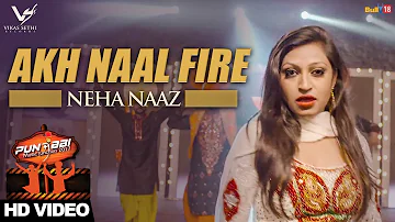 Akh Naal Fire || Neha Naaz || Punjabi Music Junction 2017 || VS Records || Latest Punjabi Song