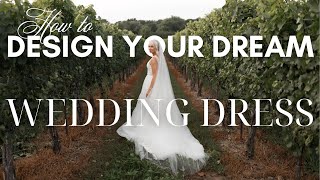 DESIGNING MY DREAM WEDDING DRESS 💍 How You Can Design Your Own Custom Wedding Dress