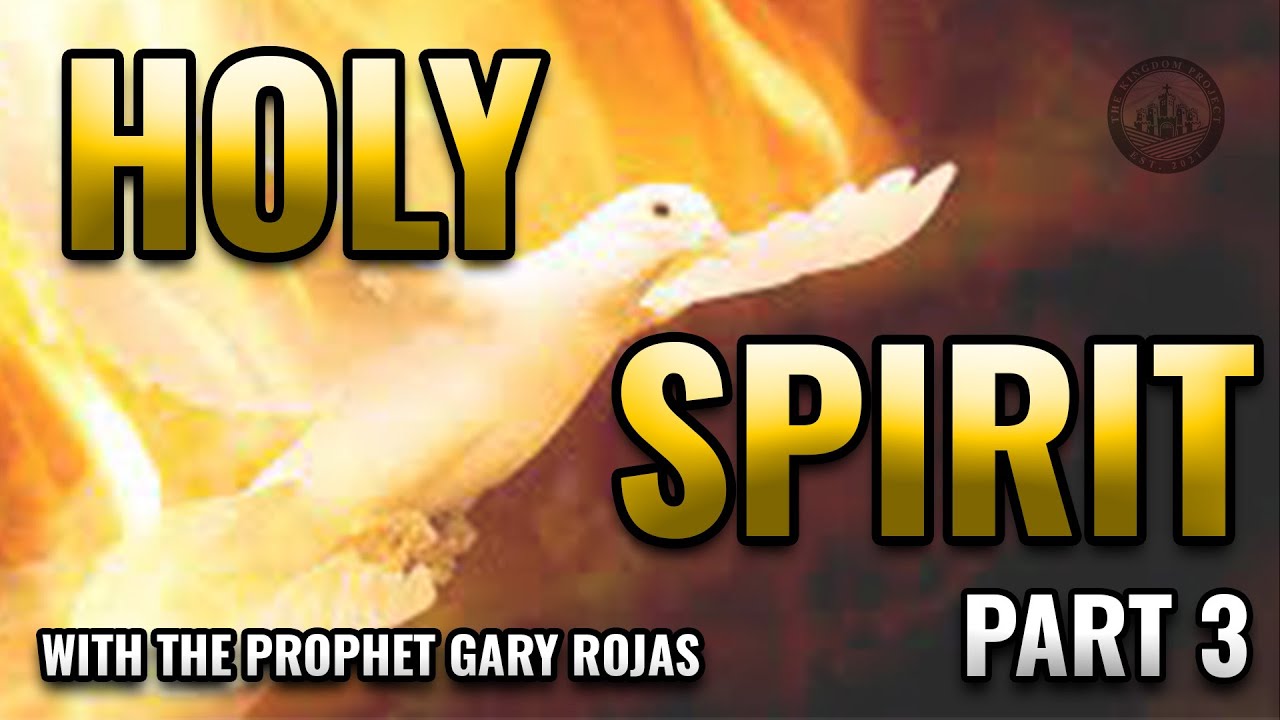 Gary Rojas The Holy Spirit Pt. 3 with Prophet Gary Rojas - YouTube