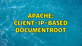 Apache: Client-IP-based DocumentRoot (2 Solutions!!)