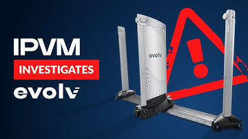 IPVM Investigates Evolv