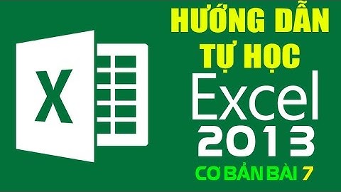 Hướng dẫn học Excel cơ bản bài 7: Hàm IF, Hàm AND, Hàm OR, Hàm NOT
