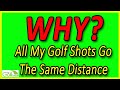 Why Do All My Golf Clubs Go The Same Distance