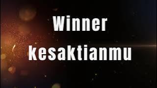 kesaktianmu - winner (lyrics) #winner #kesaktianmu #lyrics