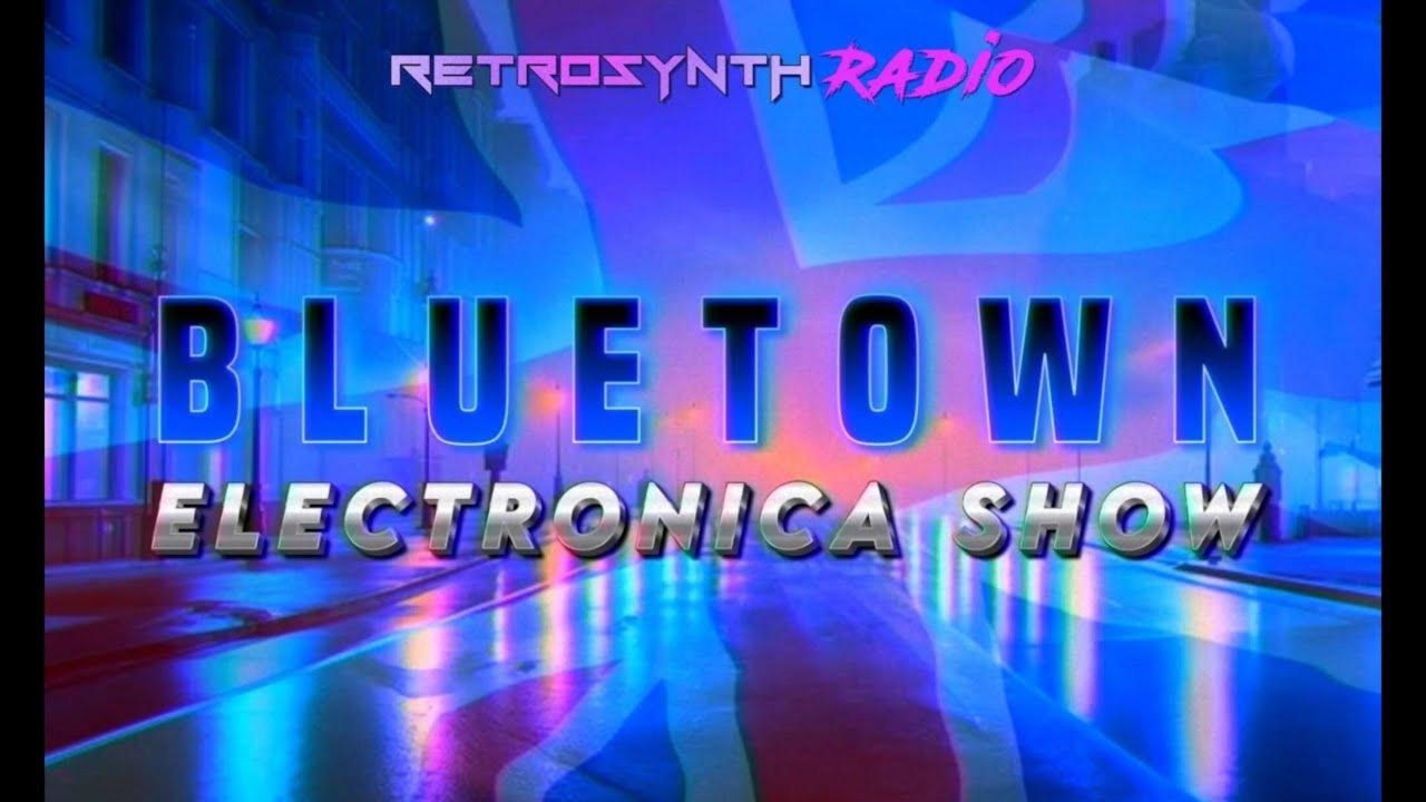 Bluetown Electronica Show / 02/01/26 / RetroSynth Radio 