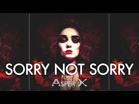Asper X - Sorry Not Sorry