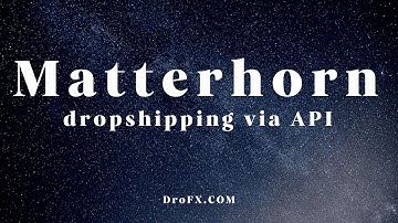 Matterhorn dropshipping via API with DroFX