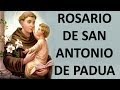 ▶ ROSARIO DE SAN ANTONIO DE PADUA - ORACION Y PAZ